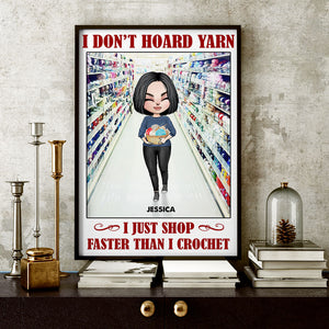 Personalized Girl Holding Yarn Poster - I Don't Hoard Yarn, Just Shop Faster Than I Crochet - Poster & Canvas - GoDuckee