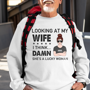 Personalized Gifts Ideas For Husband, Looking at my wife I think Dam* She's a lucky woman Custom Shirts - Shirts - GoDuckee