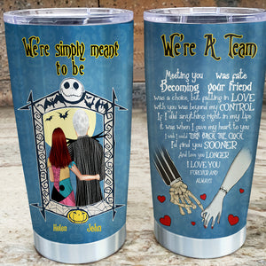 Personalized Couple Tumbler - We're Simply Meant To Be We're a Team - Tumbler Cup - GoDuckee