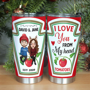 I Love You From My Head Tomatoes Personalized Couple Tumbler, Gift For Couple - Tumbler Cup - GoDuckee
