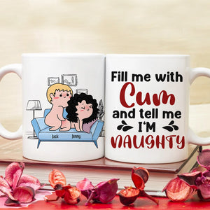 Fill Me With Cum And Tell Me I'm Naughty - Personalized Couple Tumbler - Gift For Couple - Coffee Mug - GoDuckee