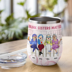 Here's To The Nights We Don't Remember With The Sisters - Personalized Friends Tumbler - Gift For Friends - Wine Tumbler - GoDuckee