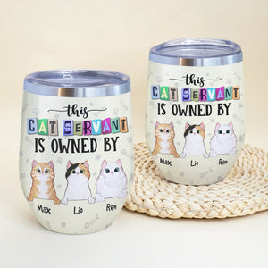 This Cat Servant Is Owned By - Personalized Cat Tumbler - Gift For Cat Lovers - Wine Tumbler - GoDuckee