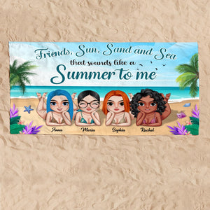 Friends Sun Sand And Sea That Sounds Like A Summer To Me Personalized Beach Towel Gift For Friends - Beach Towel - GoDuckee