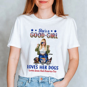 She's A Good Girl Loves Her Dogs Loves Jesus And America Too Personalized Independence Day Shirt - Shirts - GoDuckee