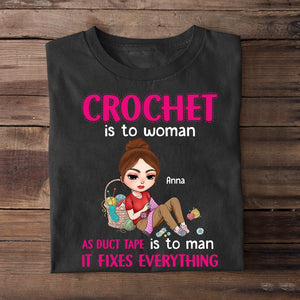 Crochet Is To Woman As Duct Tape Is To Man Personalized Crochet Shirt Gift For Crochet Lovers - Shirts - GoDuckee
