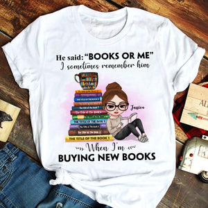 Book Lover He Said: "Books Or Me" - Personalized Shirts - Shirts - GoDuckee