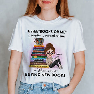 Book Lover He Said: "Books Or Me" - Personalized Shirts - Shirts - GoDuckee