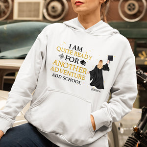 Personalized Graduation Shirts - I Am Quite Ready For Another Adventure - Shirts - GoDuckee