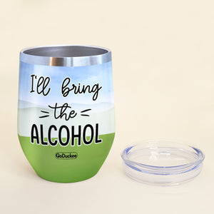 Camping I'll Bring - Personalized Wine Tumbler - Gift For Friends - Wine Tumbler - GoDuckee
