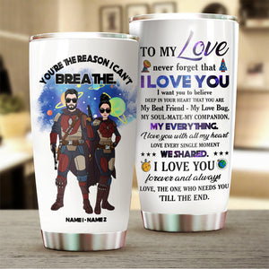 Personalized Couple Tumbler , To My Love You Are The Reason I Can't Breathe - Tumbler Cup - GoDuckee