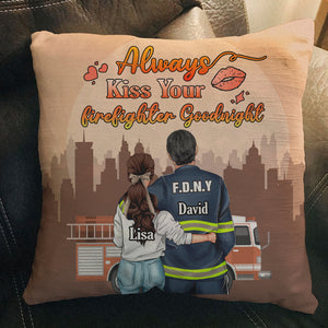 Firefighter Always Kiss Your Firefighter Goodnight Personalized Pillow - Pillow - GoDuckee
