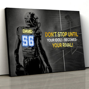 Personalized Football Player Poster - Don't Stop Until Your Idol Becomes Your Rival - Led Print Art - Poster & Canvas - GoDuckee