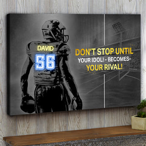 Personalized Football Player Poster - Don't Stop Until Your Idol Becomes Your Rival - Led Print Art - Poster & Canvas - GoDuckee