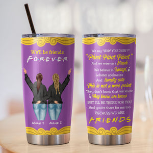 Personalized Friends Tumbler, Hoodies Sister, We'll Be Friends Forever - Purple Friends Frame - Tumbler Cup - GoDuckee