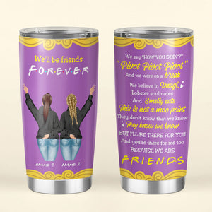 Personalized Friends Tumbler, Hoodies Sister, We'll Be Friends Forever - Purple Friends Frame - Tumbler Cup - GoDuckee