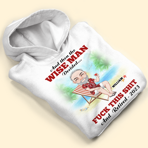 Then The Wise Man Or Woman T-shirt Hoodie Sweatshirt - Shirts - GoDuckee