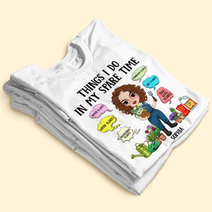 Things I Do In My Spare Time Personalized Gardening Shirts, Gift For Gardener - Shirts - GoDuckee