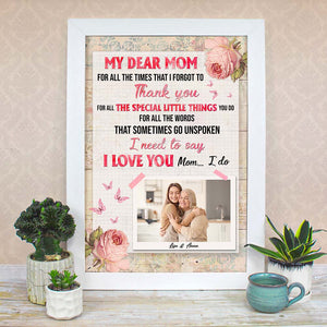 Mom For All The Times That I Forgot To Thank You, I Love You I Do, Personalized Mom Daughter Canvas Print - Upload Image - Poster & Canvas - GoDuckee