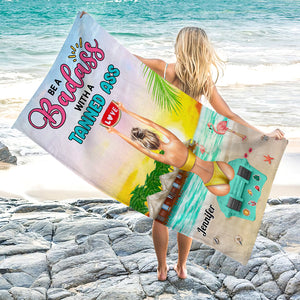 Be A Badass With A Tanned A*s, Girl Holiday Beach Towel Gift For Girlfriend - Beach Towel - GoDuckee