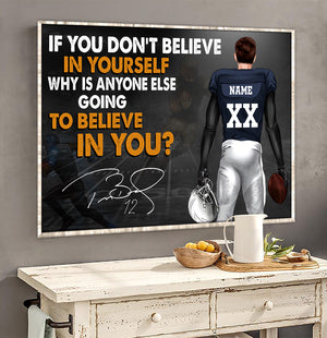 Personalized Football Player Poster - If You Don't Believe In Yourself, Why Is Anyone Else Going To Believe In You - Poster & Canvas - GoDuckee