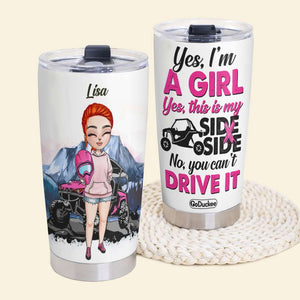Personalized UTV Racing Girl Tumbler - Yes This Is My Side x Side, No You Can't Drive It - Tumbler Cup - GoDuckee
