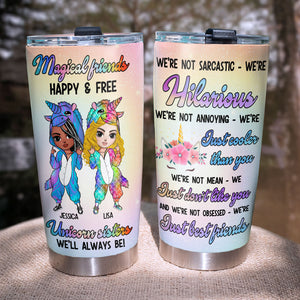 Personalized Unicorn Sisters Tumbler - Magical Friends Happy and Free, We're Just Best Friends - Tumbler Cup - GoDuckee
