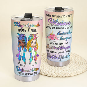 Personalized Unicorn Sisters Tumbler - Magical Friends Happy and Free, We're Just Best Friends - Tumbler Cup - GoDuckee