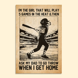 Personalized Softball Girl Poster - I Am The Girl That Will Play 5 Games In The Heat - Poster & Canvas - GoDuckee