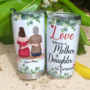 Love Between A Mother & Daughter Is Forever, Personalized Tumbler, Sitting With Mom Tumbler, Mother's Day Gift, Birthday Gift For Mom - Tumbler Cup - GoDuckee