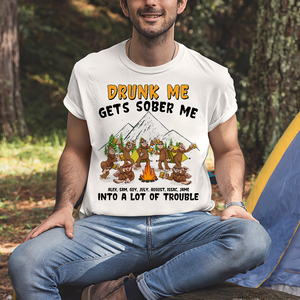 Personalized Gift For Bigfoot Buddies, Drunk Me Gets Sober Me Into A Lot Of Trouble - Custom Bigfoot Shirts - Shirts - GoDuckee