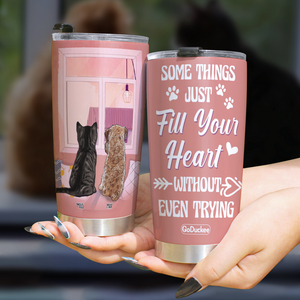 Some Things Just Fill Your Heart, Dog Cat Lover Personalized Tumbler - Tumbler Cup - GoDuckee