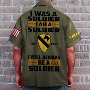 Custom Military Unit - Personalized Veteran Hawaiian Shirt - I Was A Soldier I Am A Soldier I Will Always Be A Soldier - Hawaiian Shirts - GoDuckee