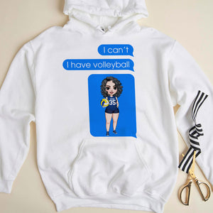 Volleyball I Can't Volleyball I Have Volleyball Personalized Shirts - Shirts - GoDuckee