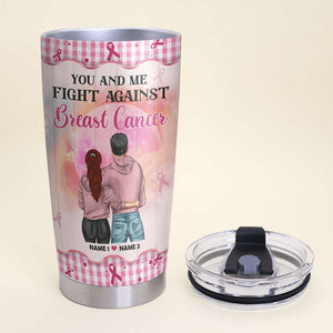Personalized Couple Tumbler - You and Me Fight Against Breast Cancer - Tumbler Cup - GoDuckee