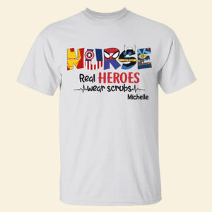 Personalized Nurse Shirt, Real Heroes Wear Scrubs, Custom Letters - Shirts - GoDuckee