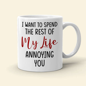 I Love You Even More Than You Annoy Me, Personalized Funny Couple White Mug - Coffee Mug - GoDuckee