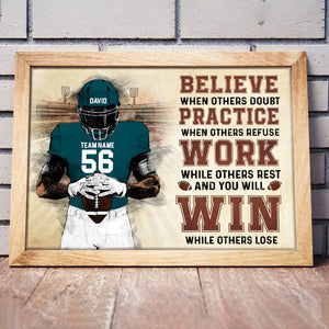 Believe When Others Doubt Practice When Others Refuse - Personalized Football Canvas Print - Poster & Canvas - GoDuckee