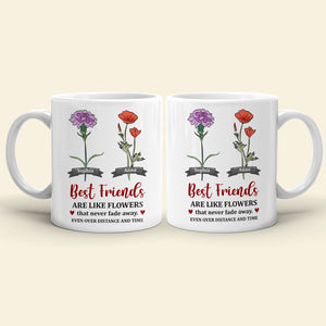 Best Friends Are Like Flowers That Never Fade Away - Personalized Friends Mug - Gift For Friends - Coffee Mug - GoDuckee