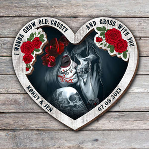 I Wanna Grow Old,Crusty and Gross With You Personalized Wood Sign, Couple Gift - Wood Sign - GoDuckee