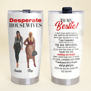 Personalized Desperate Housewives Tumbler - To My Bestie - Tumbler Cup - GoDuckee