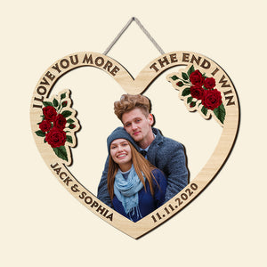 I Love You More The End I Win Custom Couple Photo Wood Sign, Gift For Couple - Wood Sign - GoDuckee