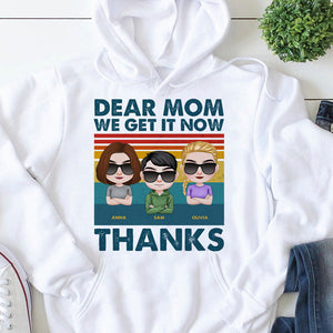 Dear Mom We Get It Now Personalized Mother's Day Shirt, Gift For Mom - Shirts - GoDuckee