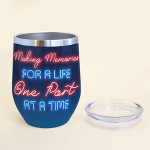 Personalized Cruising Couple Wine Tumbler - Making Memories For A Life One Port At A Time - Wine Tumbler - GoDuckee