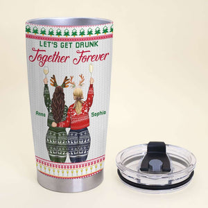Let's Get Drunk Together Forever, Christmas Friend Tumbler Gift - Tumbler Cup - GoDuckee