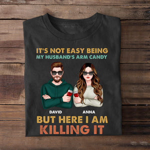It's Not Easy Being Husband's Arm Candy Personalized Couple Shirt, Gift For Couple - Shirts - GoDuckee