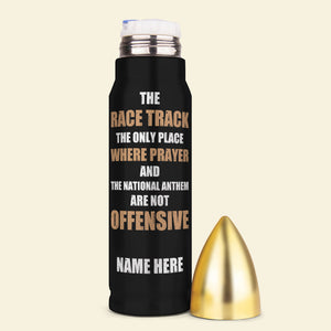 Dirt Track Racing Bullet Tumbler - Custom Name - The Race Track The Only Place Where Prayer And The National Anthem Are Not Offensive - Water Bottles - GoDuckee