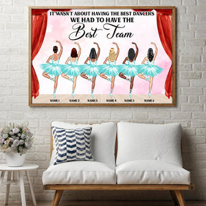 Personalized Ballerina Bestie Canvas Prints - It Wasn't About Having The Best Dancers We Had To Have The Best Team - Poster & Canvas - GoDuckee
