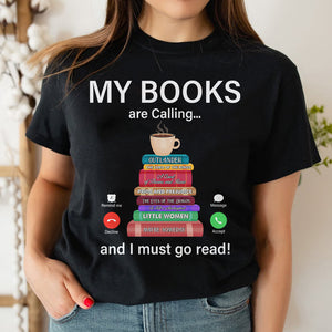 My Books Are Calling And I Must Go Read, Reader T-shirt Hoodie Sweatshirt - Shirts - GoDuckee