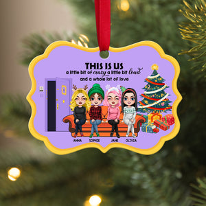 This Is Us A Little Bit Of Crazy Personalized Medallion Acrylic Ornament, Christmas Gift For Friends - Ornament - GoDuckee